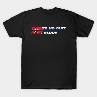 There's No Quit In My Blood - Cuba Cuban Flag T-Shirt